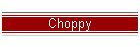 Choppy