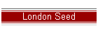 London Seed