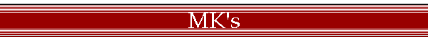 MK's